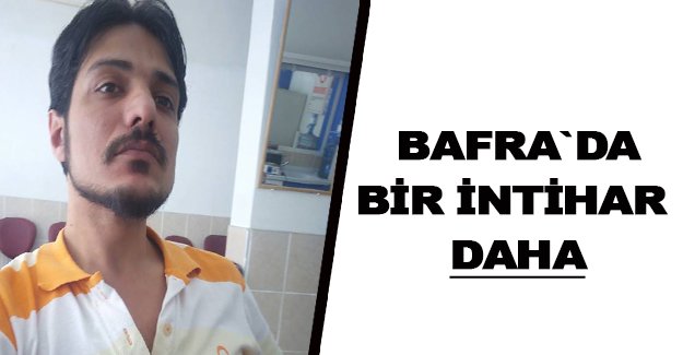 bafra`da bir intihar daha..