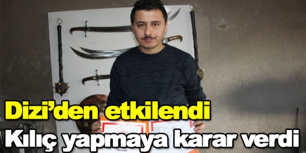 Diziden etkilendi, kılıç yapmaya başladı