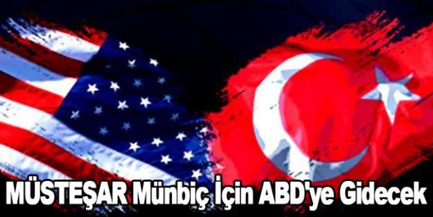 Müsteşar,Münbiç İçin ABD'ye Gidecek