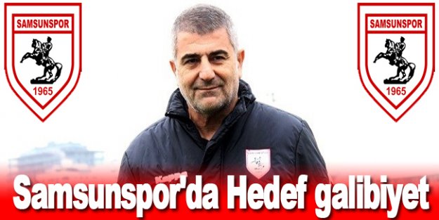 Samsunspor'da Hedef galibiyet