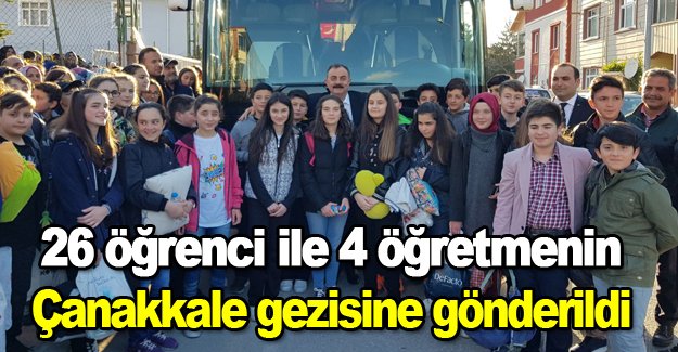 26 öğrenci ile 4 öğretmenin Çanakkale gezisine gönderildi