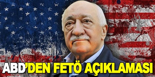 ABD'DEN FETÖ AÇIKLAMASI