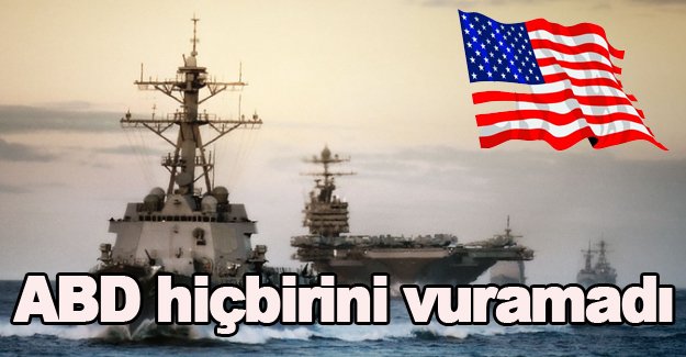 ABD hiçbirini vuramadı