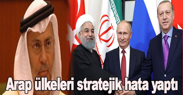 Arap ülkeleri stratejik hata yaptı