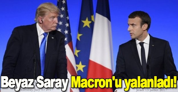 Beyaz Saray Macron'u yalanladı!