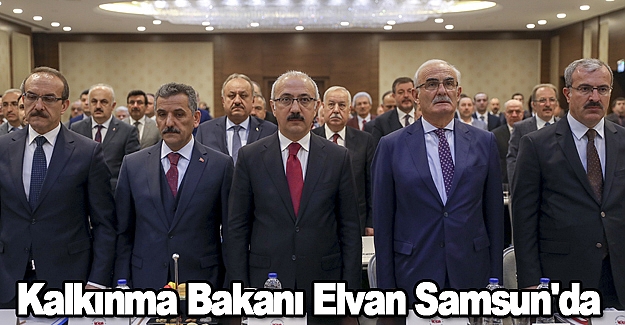 Kalkınma Bakanı Elvan Samsun'da