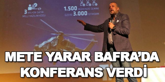 Mete Yarar'da Bafra'da muhteşem konferans