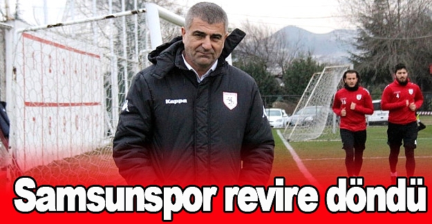 Samsunspor revire döndü