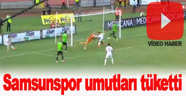 Samsunspor ümitleri tüketti