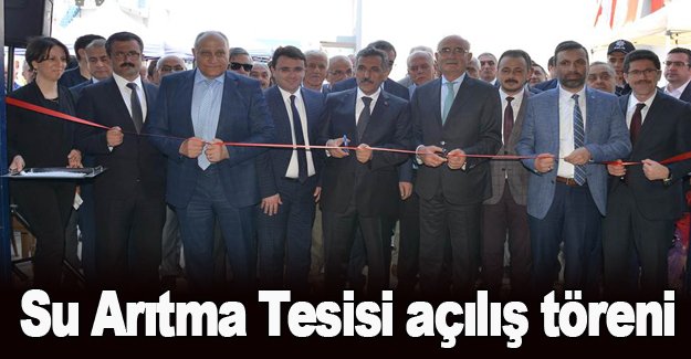 Su Arıtma Tesisi açılış töreni