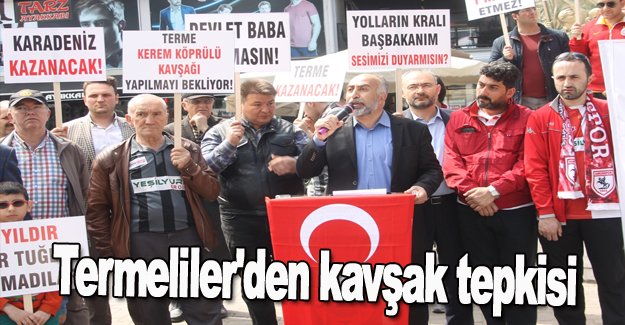 Termeliler'den kavşak tepkisi