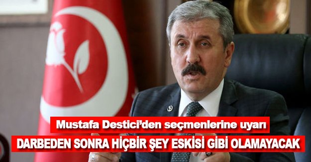 Mustafa Destici’den seçmenlerine uyarı