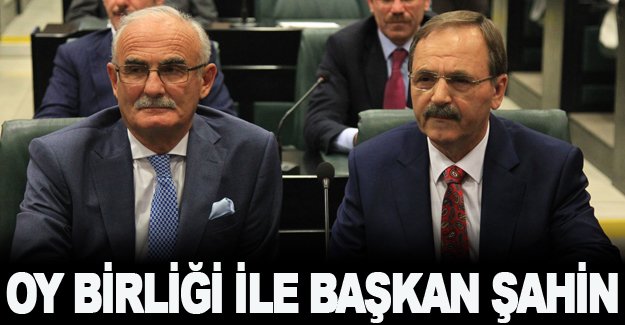 OY BİRLİĞİ İLE BAŞKAN ŞAHİN