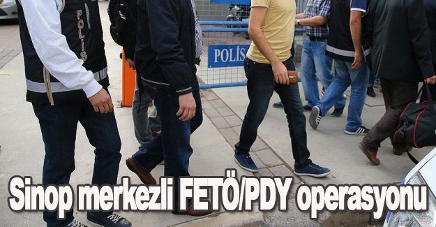 Sinop merkezli FETÖ/PDY operasyonu 2 TUTUKLAMA