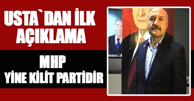 USTA ; "MHP, seçim sonuçlarına göre yine kilit partidir".