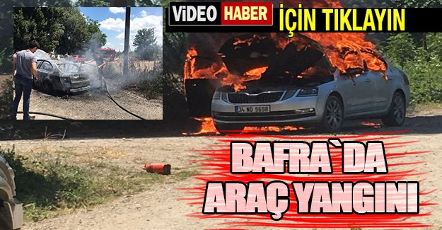 Bafra`da Araç Yangını