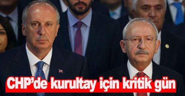 CHP’de kurultay için kritik gün