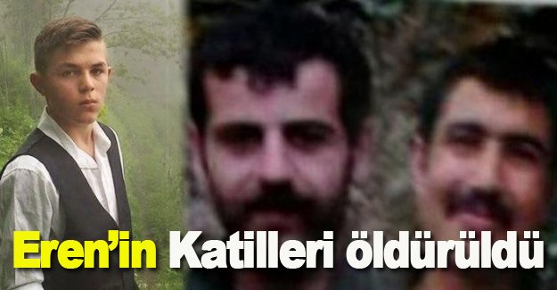 Eren'in katilleri öldürüldü