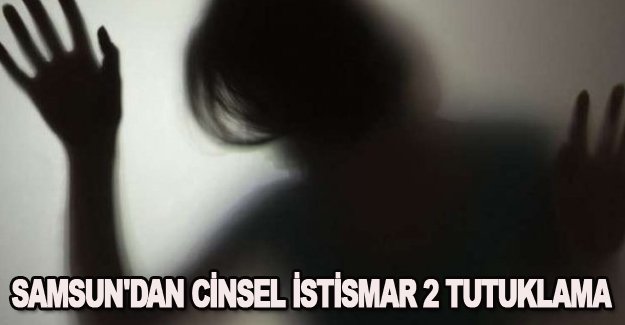 Samsun'da cinsel istismar 2 kişi tutuklandı