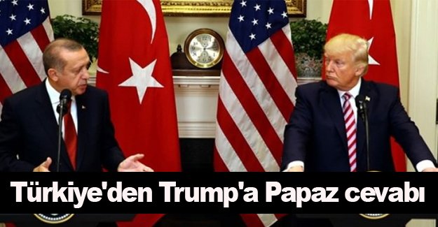 Türkiye'den Trump'a Papaz cevabı