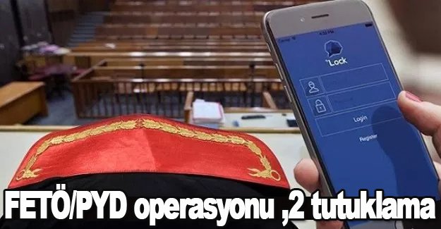 FETÖ/PYD operasyonu, 2 tutuklama