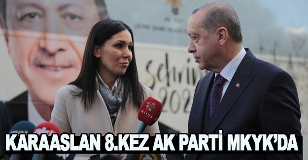 KARAASLAN 8.KEZ AK PARTİ MKYK’DA