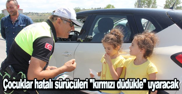 Çocuklar hatalı sürücüleri "kırmızı düdükle" uyaracak