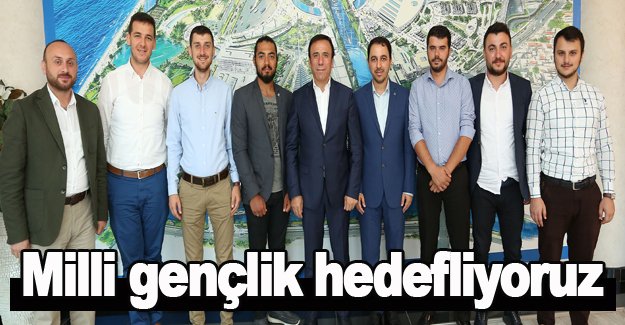 Osman Genç,Milli gençlik hedefliyoruz