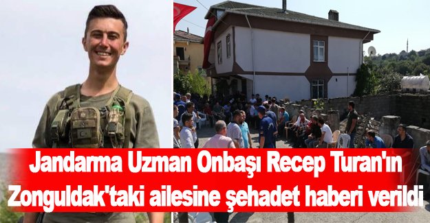 Recep Turan'ın Zonguldak'taki ailesine şehadet haberi verildi