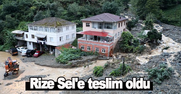 Rize Sel'e teslim oldu