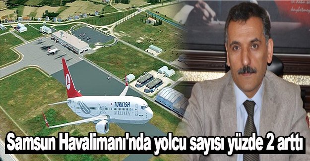 Samsun Havalimanı'nda yolcu sayısı yüzde 2 arttı