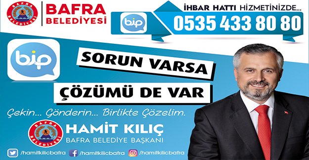 BAFRA BELEDİYESİ BİP İHBAR HATTINI HİZMETE SUNDU