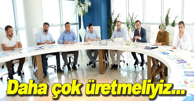 Daha çok üretmeliyiz