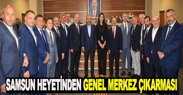 SAMSUN HEYETİNDEN GENEL MERKEZ ÇIKARMASI