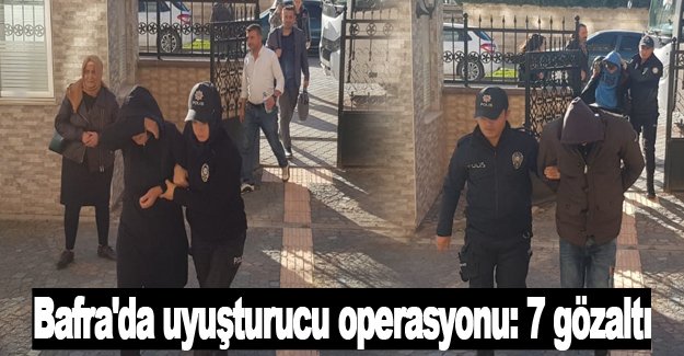 Bafra'da uyuşturucu operasyonu 7 gözaltı