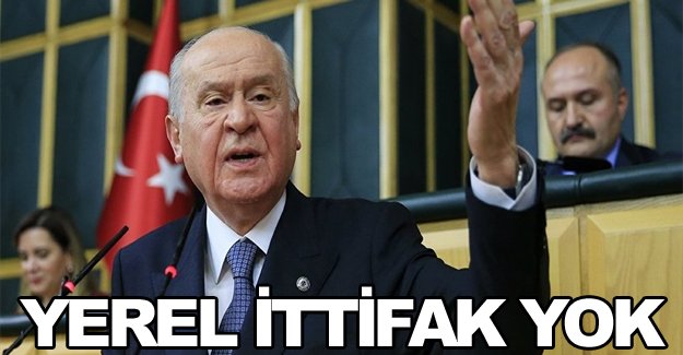 Bahçeli yerel ittifak yok!