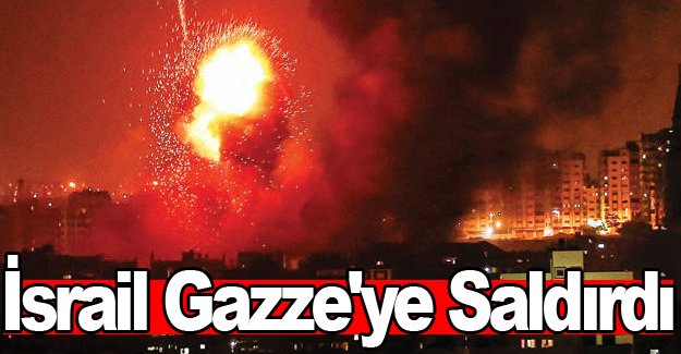 İsrail Gazze'yi vuruyor