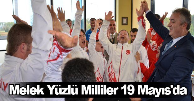 Melek Yüzlü Milliler 19 Mayıs'da