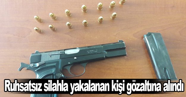 Ruhsatsız tabanca ile yakalandı