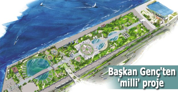 Başkan Genç'ten 'milli' proje