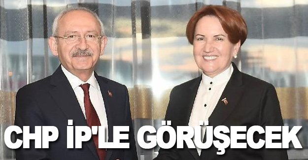 CHP Akşener'le görüşecek