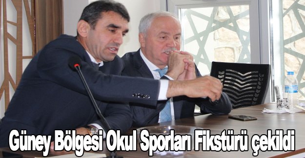 Güney Bölgesi Okul Sporları Fikstürü çekildi