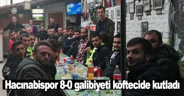 Hacınabispor 8-0 galibiyeti köftecide kutladı