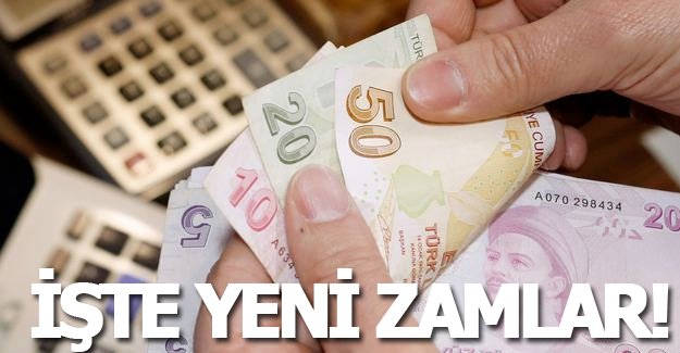 İşte yeni zamlar