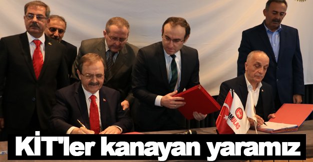 KİT'ler kanayan yaramız