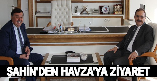 Şahin'den Havza'ya ziyaret