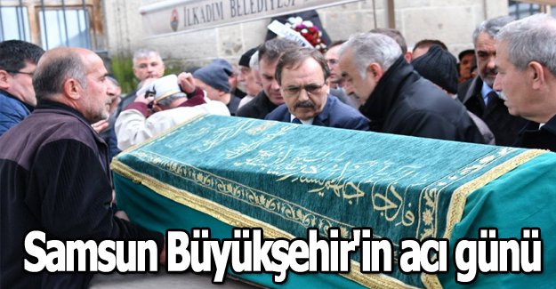 Samsun Büyükşehir'in acı günü