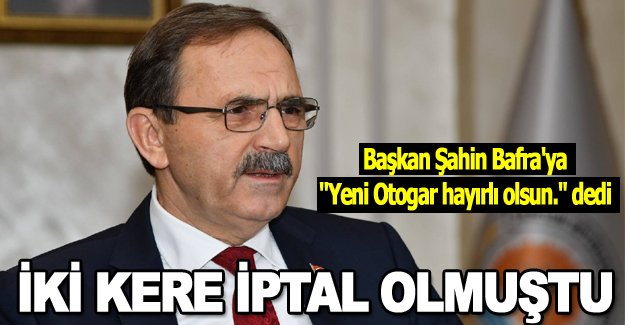 Bafra’nın Yeni Otogar çalışması başladı