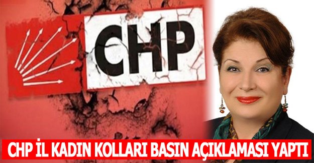 CHP İL KADIN KOLLARI BASIN AÇIKLAMASI YAPTI