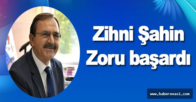 Zihni Şahin Zoru başardı